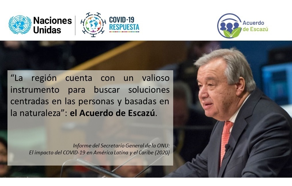 Secretario General de Naciones Unidas destaca el Acuerdo de Escazú en su Informe sobre el Impacto del COVID-19 en América Latina y el Caribe