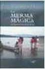 La merma mágica. Vida e historia de los Shipibo-Conibo del Ucayali