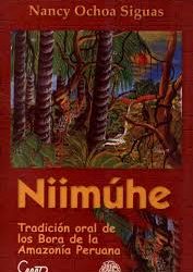 Niimúhe. Tradición oral de los bora de la amazonía peruana